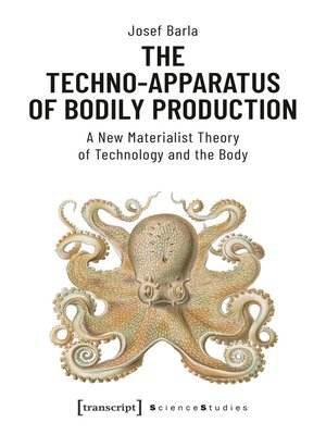 cover image of The Techno-Apparatus of Bodily Production